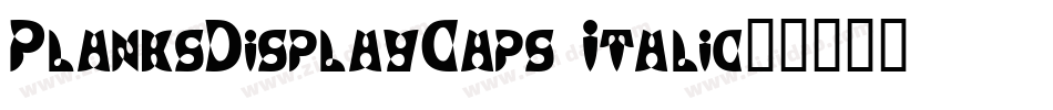 PlanksDisplayCaps Italic字体转换